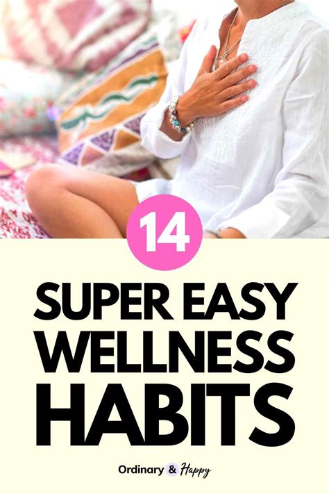 19 Wellness Habits To Help You Look And Feel Amazing Ordinary And Happy