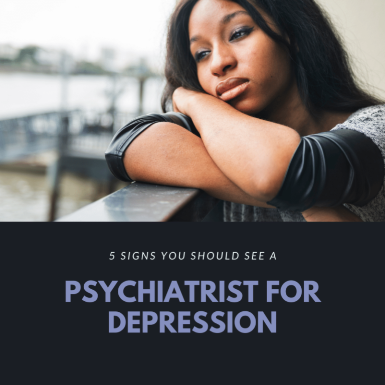 5 Signs You Should See A Psychiatrist For Depression Washington