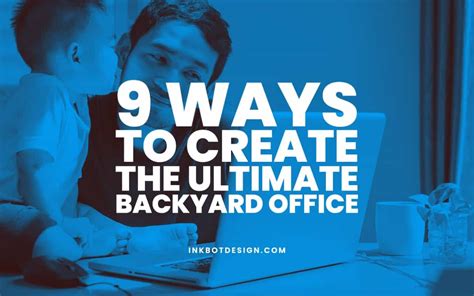 9 Ways To Create The Ultimate Backyard Office 2025