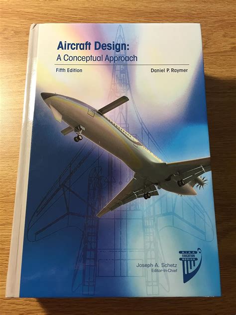 Aircraft Design A Conceptual Approach Aiaa Education Series Raymer