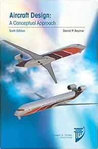 Aircraft Design A Conceptual Approach By Daniel P Raymer Reviews