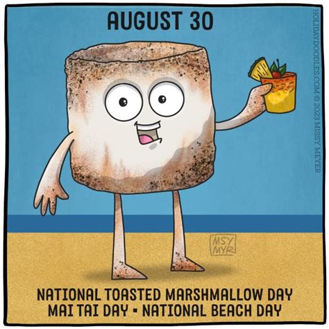 August 30 Every Year National Toasted Marshmallow Day Mai Tai Day