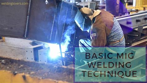 Basic Mig Welding Techniques Every Beginner Has To Learn