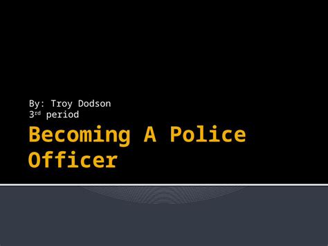 Becoming A Police Officer Power Point Part 2