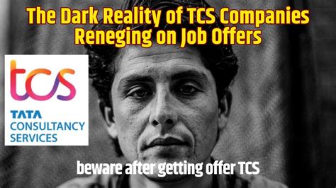 Betrayed The Dark Reality Of Tcs Reneging On Job Offers Beware After Getting Offer From Tcs