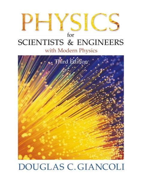 Biblio Physics For Scientists And Engineers Douglas C Giancoli By Douglas C Giancoli Hardcover 2000 01 Prentice Hall 3Rd Edition 9780132431064