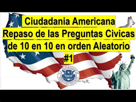 Ciudadania Americana Repaso De Las Preguntas Civicas De 10 En 10 En