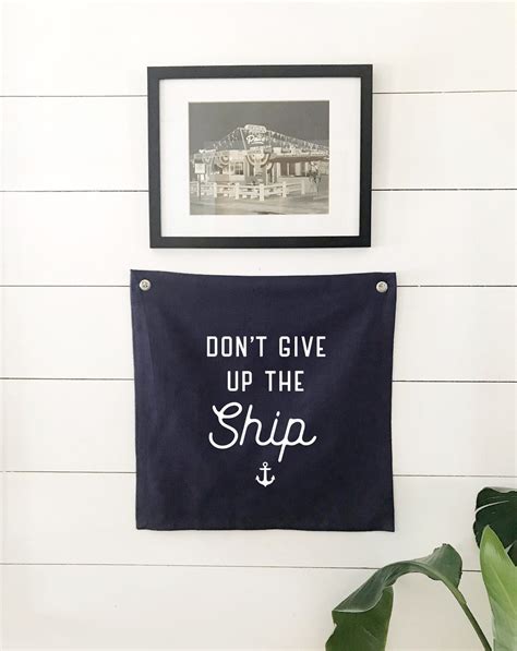 Don T Give Up The Ship Wall Flag Banner Coastal Beach Wall Decor