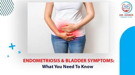 Endometriosis Bladder Symptoms What You Need To Know Dr Rajesh Dhake