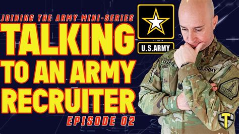 Ep 02 Joining The Army Talking To An Army Recruiter How To Make