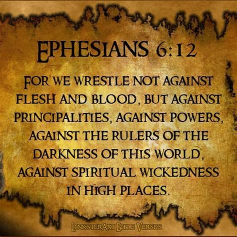 Ephesians 6 12 Kjv For We Wrestle Not Against Flesh And Blood But