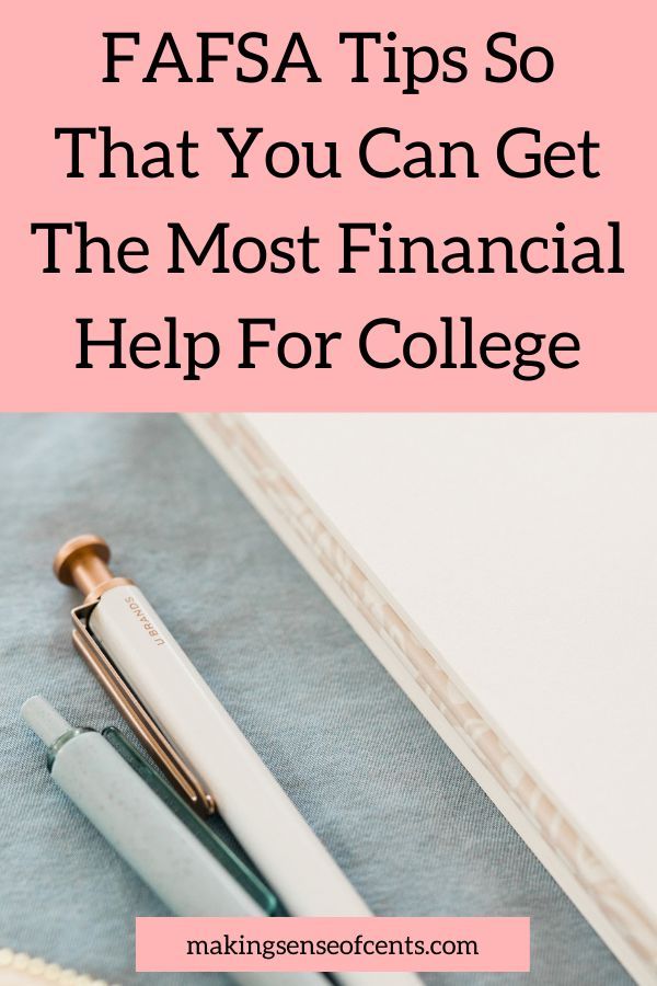 Fafsa Tips So That You Can Get The Most Financial Help For College