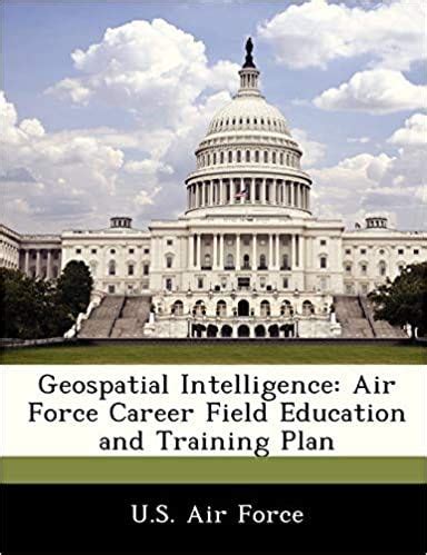 Geospatial Intelligence Air Force Career Field Education And Training