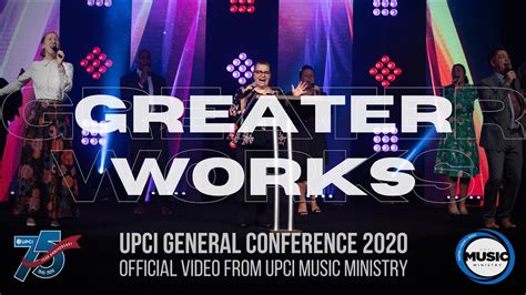 Greater Works Upci General Conference 2020 Youtube