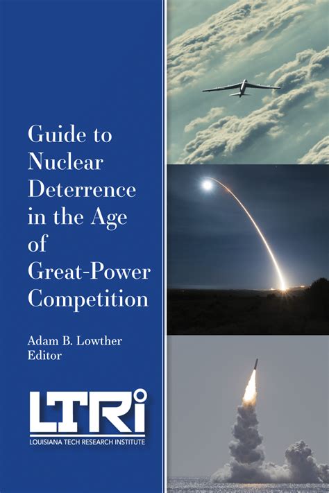 Guide To Nuclear Deterrence In The Age Of Great Power Competition