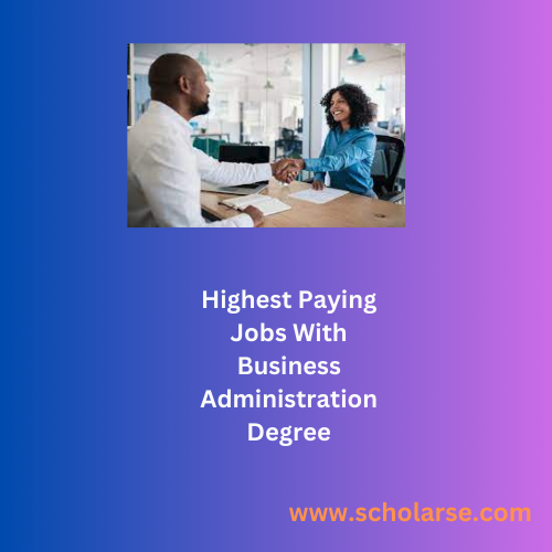 Highest Paying Jobs With A Business Administration Degree Unlock A