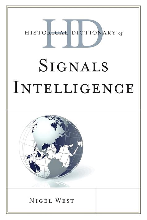 Historical Dictionary Of Signals Intelligence Historical Dictionaries