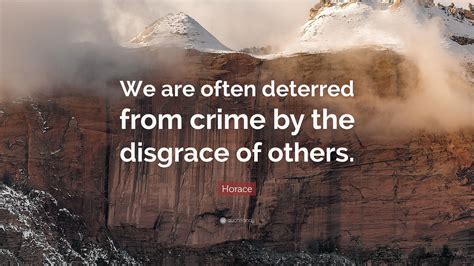 Horace Quote We Are Often Deterred From Crime By The Disgrace Of