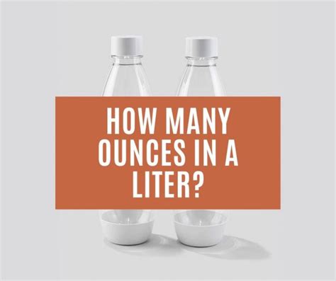 How Many Ounces In A Liter Liters To Ounces The Definitive Guide