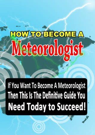 How To Become A Meteorologist 7 Steps To A Lucrative Career As A