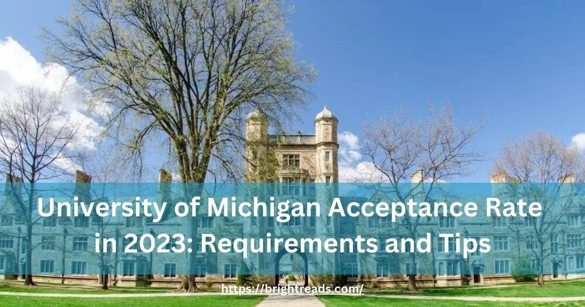 How To Get Into The University Of Michigan Acceptance Rate And Strategies