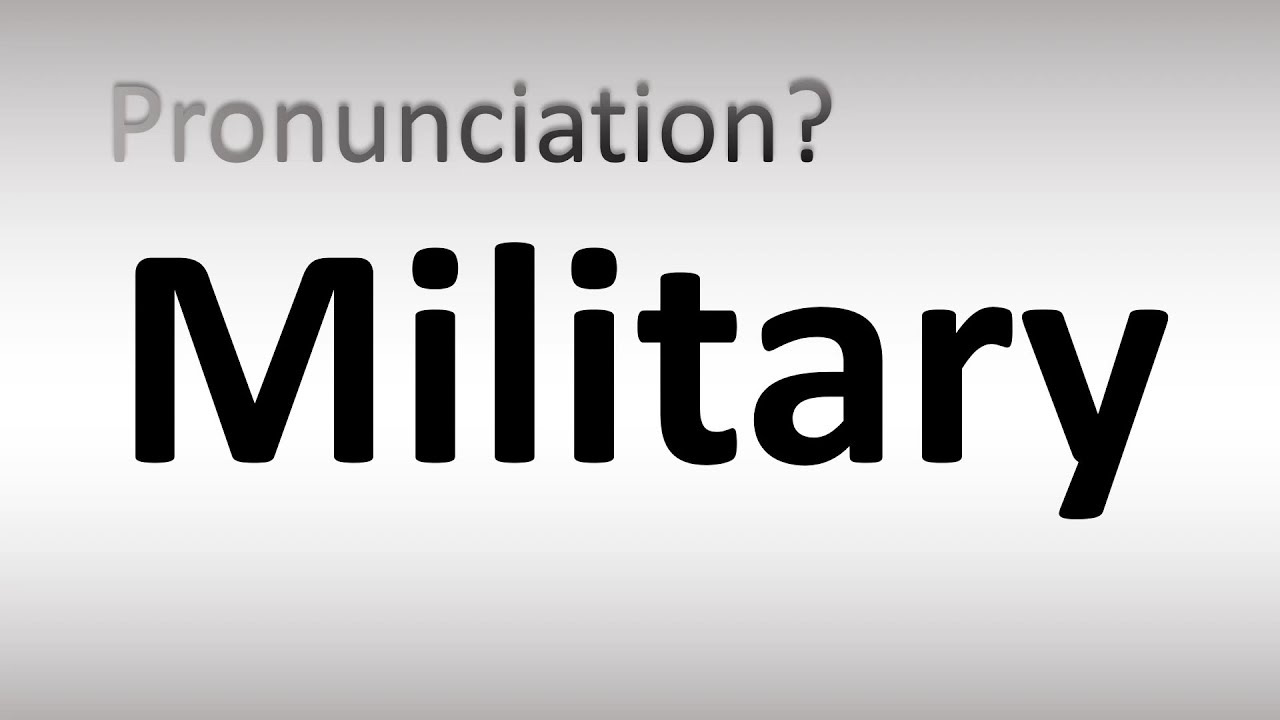 How To Pronounce Military Youtube