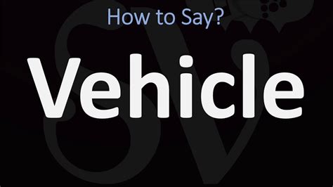 How To Pronounce Vehicle Pronunciation Of Vehicle Youtube