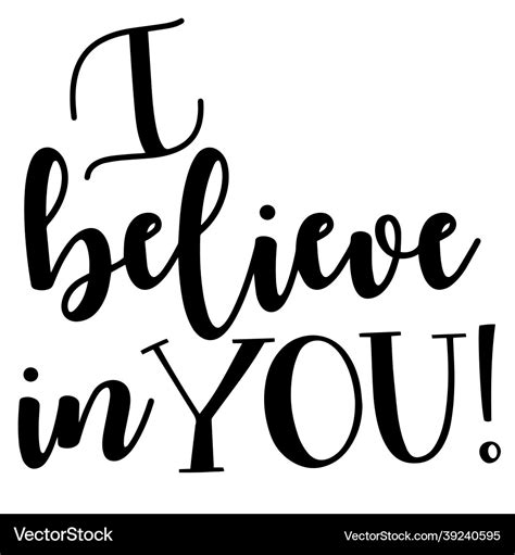 I Believe In You Inspirational Quotes Royalty Free Vector