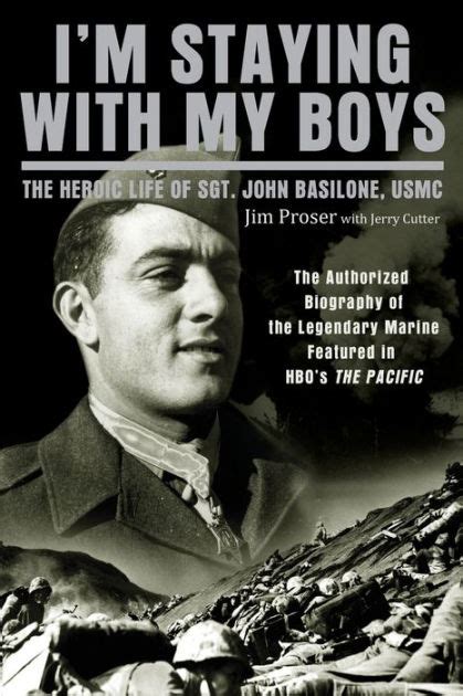 I M Staying With My Boys The Heroic Life Of Sgt John Basilone Usmc