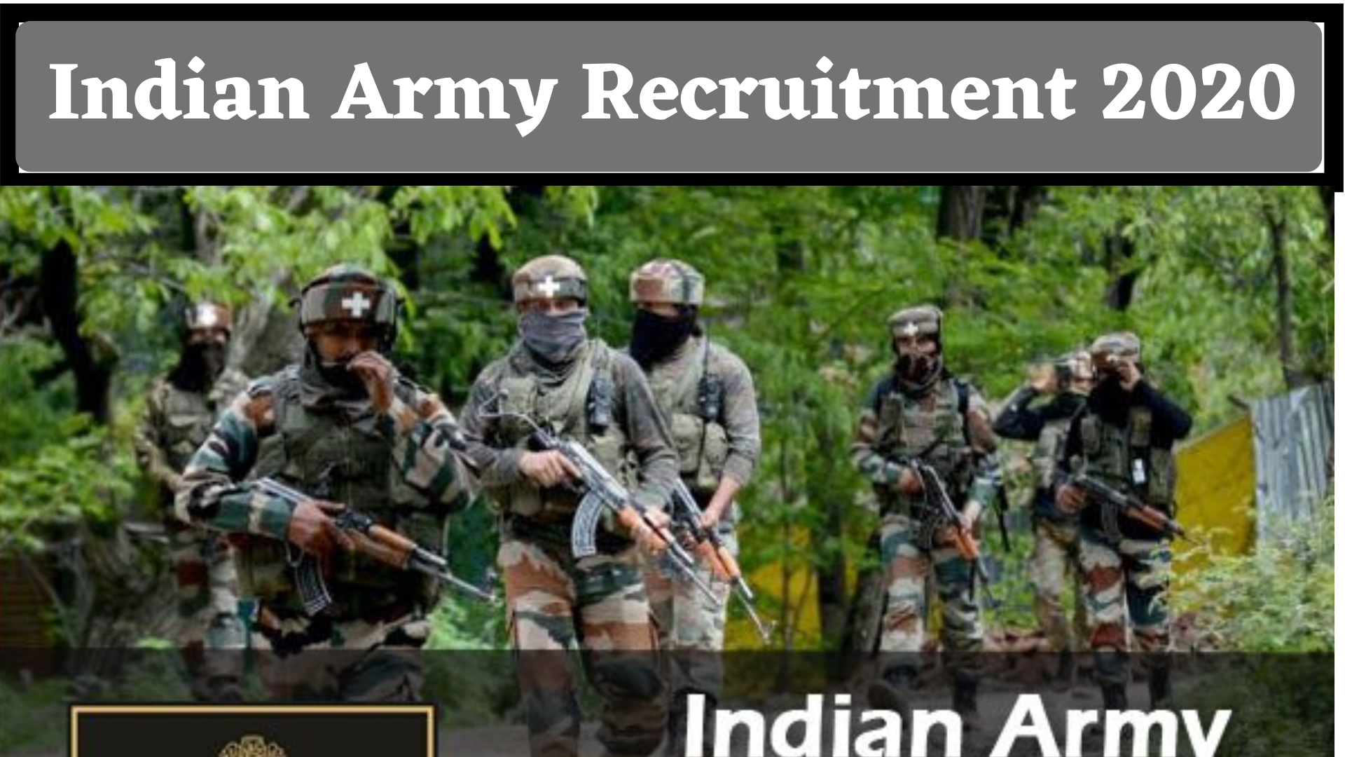 Join Indian Army Recruitment 2020 Available Check Now Eligibility