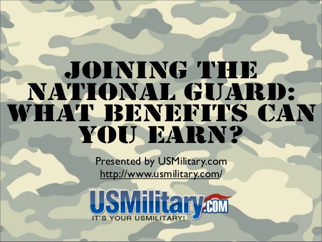 Joining The National Guard What Benefits Can You Earn