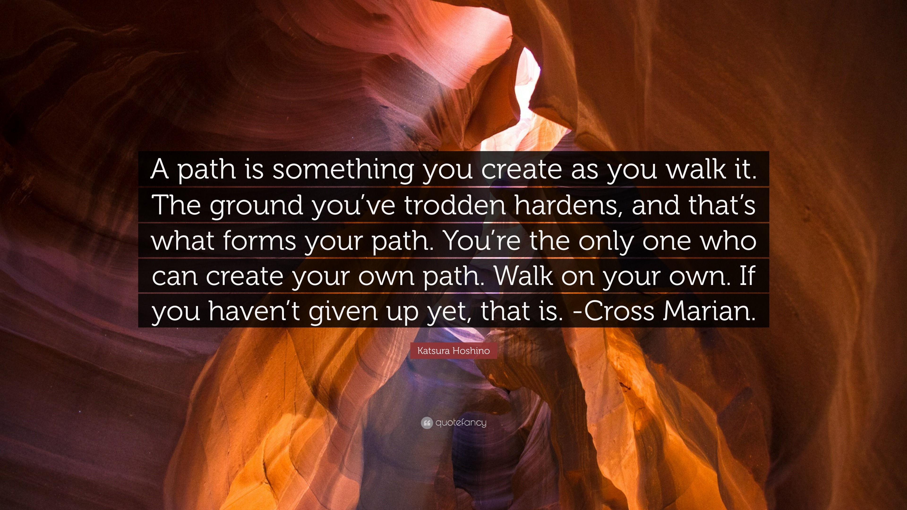 Katsura Hoshino Quote A Path Is Something You Create As You Walk It