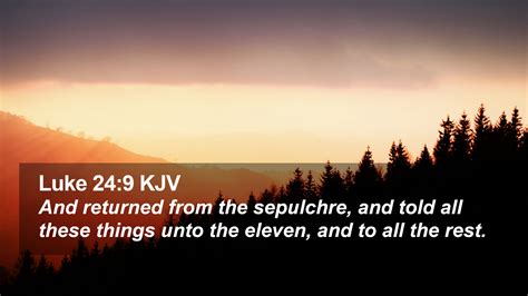 Luke 24 9 Kjv Desktop Wallpaper And Returned From The Sepulchre And