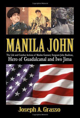 Manila John The Life And Combat Actions Of Marine Gunnery Sergeant