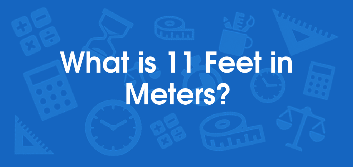 Meters In Eleven Feet