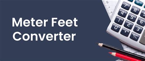 Meters To Feet Calculator Convert M To Ft Units Of Length