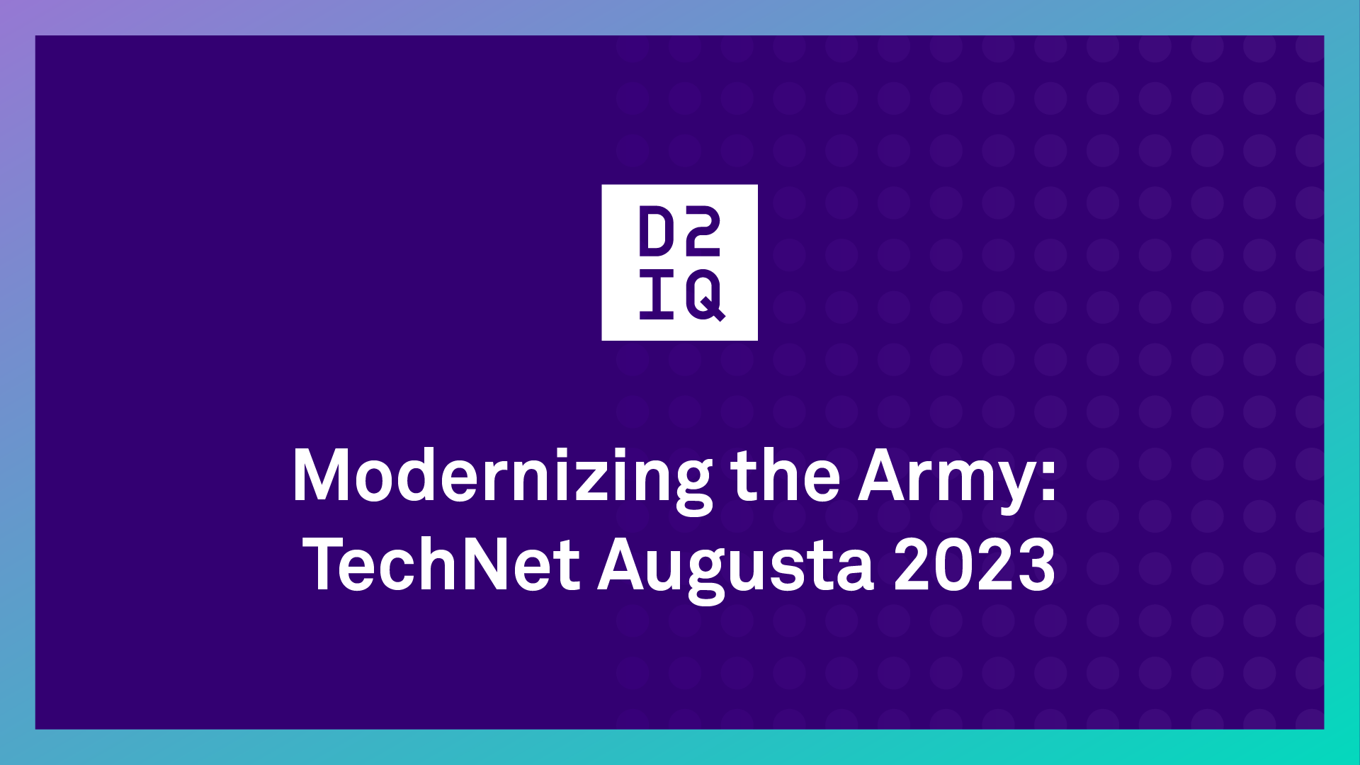 Modernizing The Army Technet Augusta 2023 D2iq