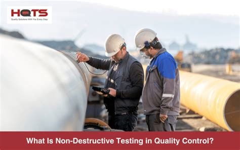 Non Destructive Testing Methods The Complete Guide In 2023 Hqts