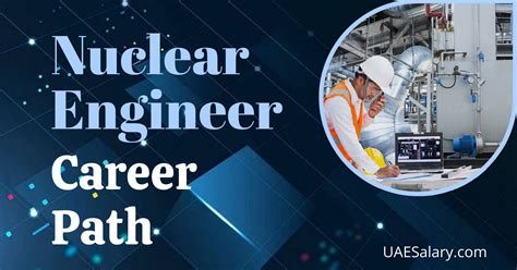 Nuclear Engineer Career Path Opportunities And Progression