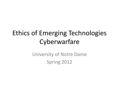 Ppt Ethics Of Emerging Technologies Cyberwarfare Powerpoint