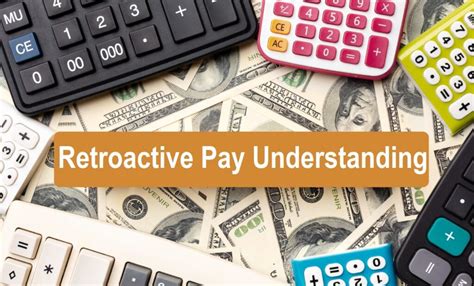 Retroactive Pay Understanding Its Benefits And Importance