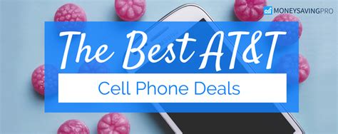 The Best At T Cell Phone Deals In 2023 Moneysavingpro