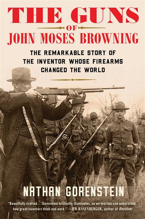 The Making Of John Moses Browning The Truth About Guns