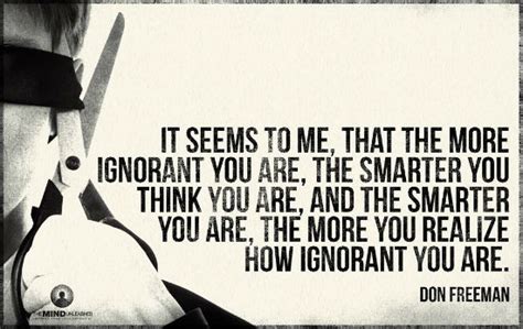 The More Ignorant You Are The Smarter You Think You Are And The