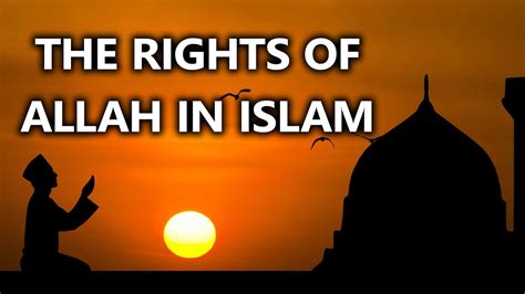 The Rights Of Allah Huqooq Allah In Islam Youtube