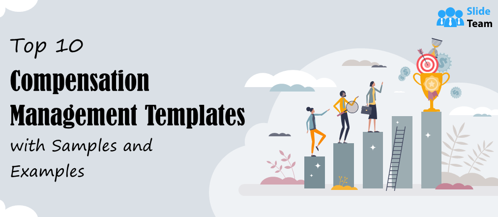 Top 10 Compensation Package Templates With Examples And Samples