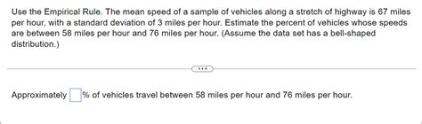 Use The Empirical Rule The Mean Speed Of A Sample Of Vehicles Along A