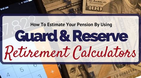 Using Guard And Reserve Retirement Calculators To Estimate A Reserve