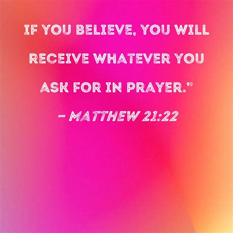 Whatever You Ask In Prayer Believe And You Shall Receive Matthew 21